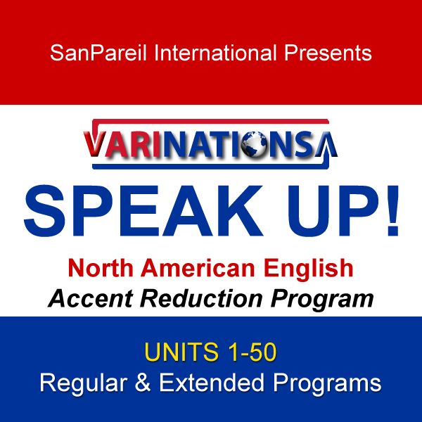 SPEAK UP! - Accent Reduction - Regular & Extended Programs - UNITS 1-50